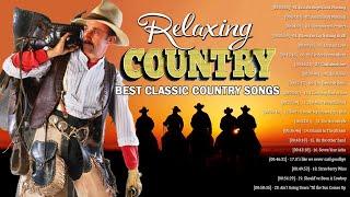 Classic Country Songs For Relaxing - Top 100 Classic Country Music Collection - Old Country Music