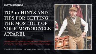 Top 10 hints and tips for getting the most out of your motorcycle apparel