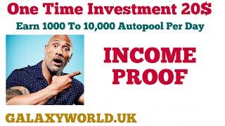 Galaxyworld.uk Income Proof Autopool | Galaxyworld autopool plan |www.Galaxyworld.uk