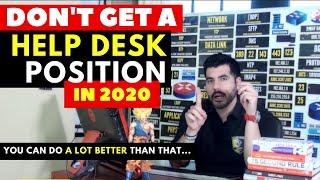 Do not get a Help Desk Position in 2020 | Why CompTIA Certifications.