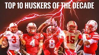 Top 10 Huskers Of The Decade! (2010-2020)