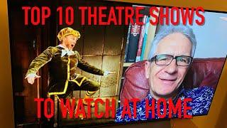 Top 10 Theatre Shows to Watch At Home