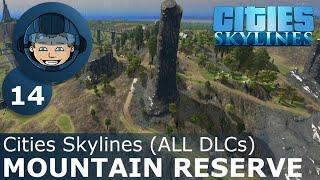 MOUNTAIN RESERVE: Cities Skylines (All DLCs) - Ep. 14 - Building a Beautiful City