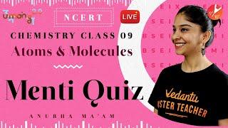 Atoms and Molecules L7 | Doubt & Menti Quiz | CBSE Class 9 Chemistry NCERT Solutions | Vedantu