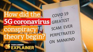 How did the 5G coronavirus conspiracy theory begin? | Four Corners