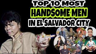 TOP 10 MOST HANDSOME MEN IN EL SALVADOR CITY #kimayOfficial #surveyVlog #cuteFaces