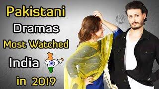 Top 10 Pakistani Dramas Most Watched in India 2019 | Must Watch