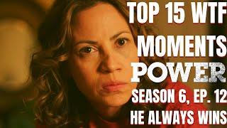 Top 15 WTF Moments | Power Season 6 Episode 12 Reaction