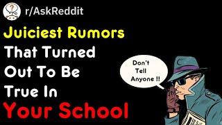 Juiciest Rumors That Turned Out To Be True In Your School