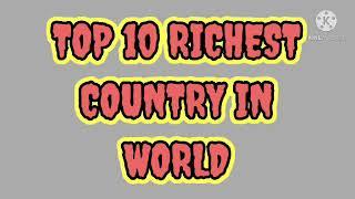 Top 10 RICHEST COUNTRY In The WORLD