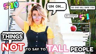 50 Things NOT to Say to TALL People