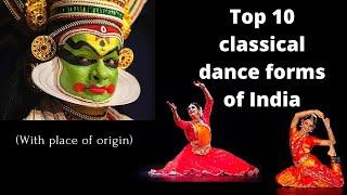 Top 10 classical dances of India | Indian classical dance forms | Place of origin of classical dance