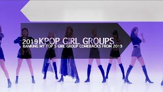 ranking my top 5 kpop girl group comebacks from 2019