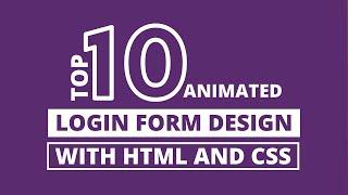 Top 10 Animated Login Form Designs using HTML & CSS | CodingNepal