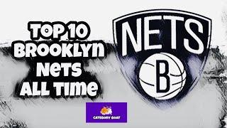 Top 10 Brooklyn Nets Of All Time