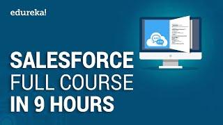 Salesforce Full Course - Learn Salesforce in 9 Hours | Salesforce Training Videos | Edureka