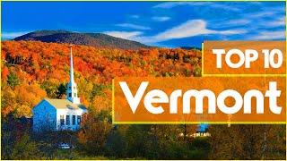 VERMONT - Top 10 AMAZING Places You Need to Visit!