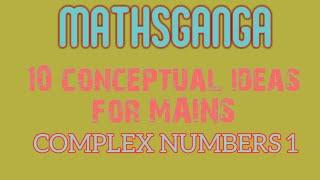 COMPLEX NUMBERS FOR MAINS 2020