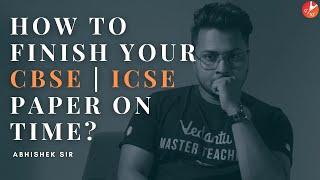 How to Finish your CBSE and ICSE Class 10 Board Papers On Time? Fastest Way To Cover Your Syllabus