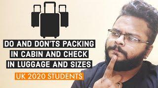 CABIN AND CHECK IN BAGGAGE PACKING AND SIZES | UK 2020 STUDENTS | WHAT DO AND DON'TS IN PACKING