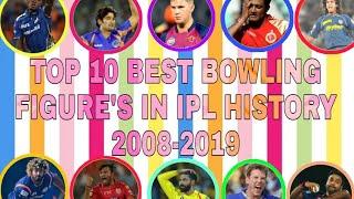 TOP 10 BEST BOWLING FIGURE'S IN IPL HISTORY 2008-2019