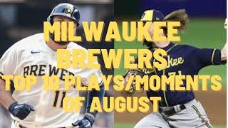 The Milwaukee Brewers Top 10 Plays in the Month of August