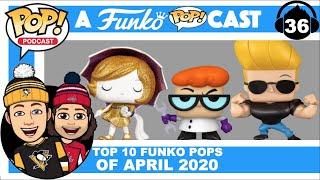 A Funko POP!cast : Top 10 Funko Pops Of April 2020