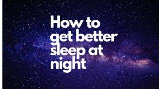 How to get better sleep at night top 10 ways