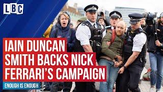 Nick Ferrari's Enough Is Enough: Iain Duncan Smith backs campaign