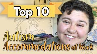 Top 10 Accommodations at Work for Autistics