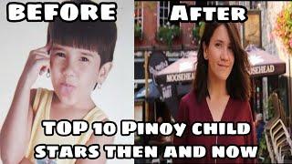 Top 10 pinoy child stars Then and now