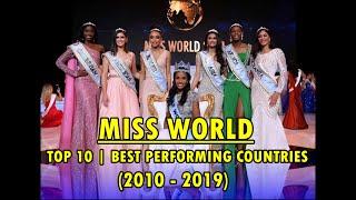 MISS WORLD | TOP 10 : BEST PERFORMING COUNTRIES (2010-2019 : 2019 Edition)
