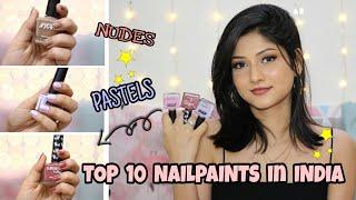 TOP 10 NAILPAINTS IN INDIA EVERY GIRL SHOULD HAVE