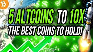 5 ALTCOINS TO 10X IN 2022!!! THE BEST ALTCOINS TO HOLD!!