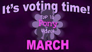 VOTING for The Top 10 Pony Videos of March!