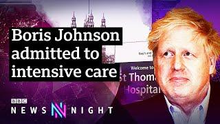 Coronavirus: Boris Johnson moved to intensive care as symptoms 'worsen' - BBC Newsnight