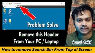 How to solve top Search Bar Problem | Chrome Header Problem Solve | Web Discover Problem Uninstall