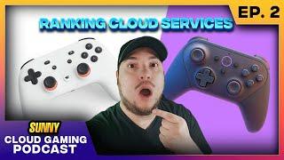 Ranking Cloud Gaming SERVICES & Stadia PRO CONFUSION? | Cloud Gaming Unfiltered Podcast Episode 2