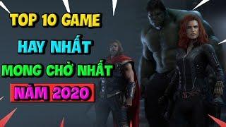 Top 10 Game Bom Tấn Được Mong Chờ Nhất Trong Năm 2020 | Toại Tinh Tế