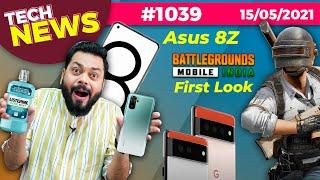 Battlegrounds Mobile India First Look?,Asus 8Z India Launch,Pixel 6 Series Camera,Galaxy M42#TTN1039