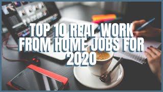 Top 10 Real Work From Home Jobs for 2020