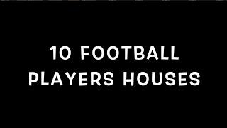 Top 10 Footballers houses (THEN AND NOW)