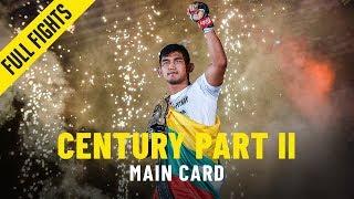 Full Fights | ONE: CENTURY Part II Main Card