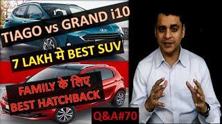 TIAGO vs GRAND i10 I 7 LAKH मे BEST SUV I BEST FAMILY HATCHBACK I Q&A#70