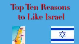 TOP 10 REASON TO LIKE ISRAEL