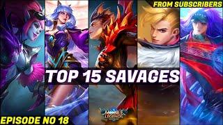 Mobile Legends TOP 15 SAVAGE Moments Episode 18- FULL HD