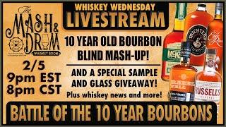 Mash and Drum LIVESTREAM Battle of the 10 year Bourbons!