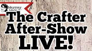 The Crafter After Show 10/01/2020