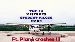 Top 10 student pilot mistakes...Plane Crashes !!!