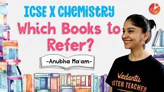 ICSE X: Best Books to Refer for ICSE Class 10 Chemistry | Books, References & Preparations | Vedantu